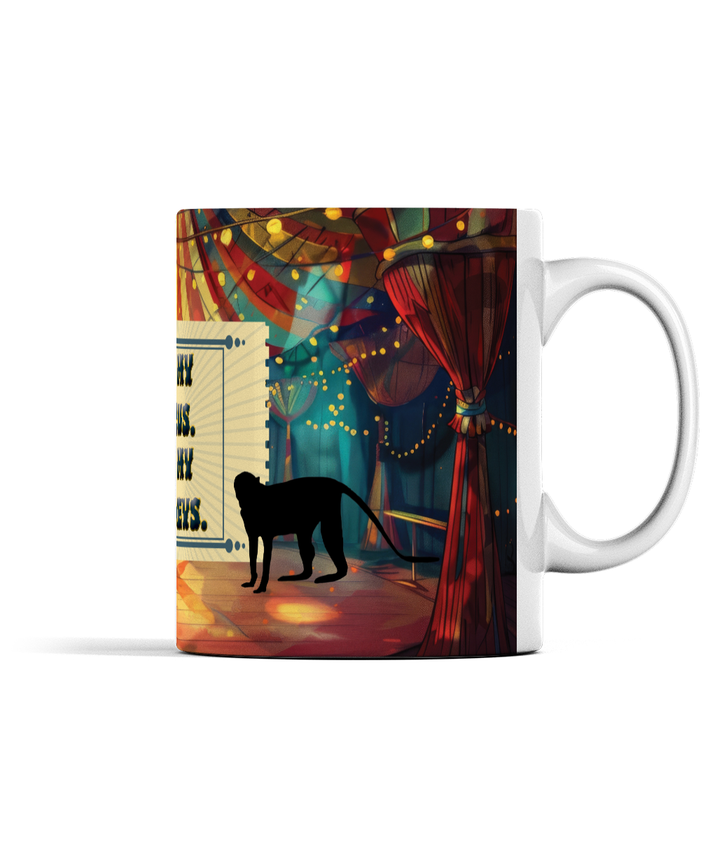 Not My Circus Not My Monkeys Mug